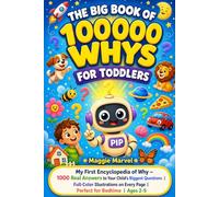 The Big Book of 100000 Whys for Toddlers: My First Encyclopedia of Why - 1000 Real Answers to Your Child's Biggest Questions | Full-Color Illustrations on Every Page | Perfect for Bedtime | Ages 2-5