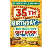 The Big Book of 35th Birthday Laughs: 101 Ridiculous Ideas to Rock your 35 - Word Search, Quizzes, Activities & A Perfect Milestone Gift for Friends and Family