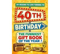 The Big Book of 40th Birthday Laughs: 101 Ridiculous Ideas to Rock your 40 - Word Search, Quizzes, Activities & A Perfect Milestone Gift for Friends and Family