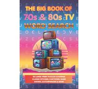 The Big Book of 70s & 80s TV Word Search: 80 Large-Print Puzzles Covering Classic Sitcoms, Saturday Cartoons, Game Shows, Catchphrases, and Everything In Between