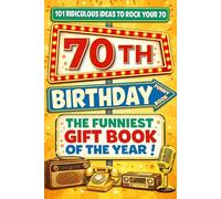 The Big Book of 70th Birthday Laughs: 101 Ridiculous Ideas to Rock your 70 - Word Search, Quizzes, Activities & A Perfect Milestone Gift for Friends and Family