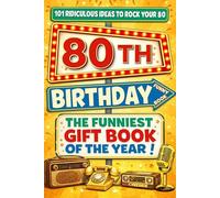 The Big Book of 80th Birthday Laughs: 101 Ridiculous Ideas to Rock your 80 - Word Search, Quizzes, Activities & A Perfect Milestone Gift for Friends and Family