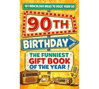 The Big Book of 90th Birthday Laughs: 101 Ridiculous Ideas to Rock your 90 - Word Search, Quizzes, Activities & A Perfect Milestone Gift for Friends and Family