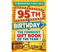 The Big Book of 95th Birthday Laughs: 101 Ridiculous Ideas to Rock your 95 - Word Search, Quizzes, Activities & A Perfect Milestone Gift for Friends and Family