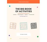 The Big Book of Activities: Number Puzzles, Word Search, Mazes & Crosswords for Kids Ages 8-12
