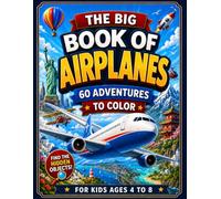 The Big Book of Airplanes Coloring Book: 60 Sky Adventures Seen from the Cockpit | Hidden Object Missions for Kids Ages 4-8 (Take the Controls! - The Big Coloring Book)