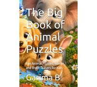 The Big Book of Animal Puzzles: Fun Animal Puzzles, Games, and Brain Teasers for Kids