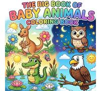 The Big Book of Baby Animals Coloring Book: Size 8.5*8.5 | Pages 104 | Large Image of Cat,Dog,Cow,Elephant and MORE | Adults AND Kids | Color Test Page Included
