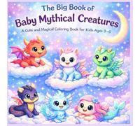 The Big Book of Baby Mythical Creatures: Colouring
