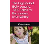 The Big Book of Belly Laughs: 1000 Jokes for Fun-Lovers Everywhere