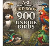 The Big Book of Bird Breeds Word Search: A-Z Puzzle Journey Through 900 Unique Birds