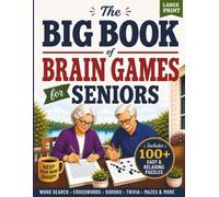 The Big Book of Brain Games for Seniors with Dementia: Large Print Word Search, Crosswords, Sudoku, Trivia & More to Keep the Mind Active