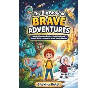 The Big Book Of Brave Adventures: Illustrated Stories, Coloring Pages, Puzzles, Word Search And My Story Journal For Every Curious, Creative Child