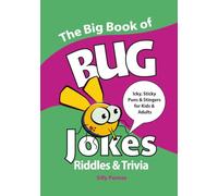 The Big Book of Bug Jokes, Riddles & Trivia: Icky, Sticky Puns & Stingers for Kids & Adults (Laugh and Learn Series)