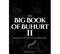 The Big Book of Buhurt II: An Un-Authentic Medieval Coloring Book (Medieval Mayhem)