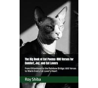 The Big Book of Cat Poems: 800 Verses for Comfort, Joy, and Cat Lovers: From Kittenhood to the Rainbow Bridge: 800 Verses to Warm Every Cat Lover's Heart (Pawprints & Poetry)