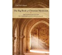The Big Book of Christian Mysticism: The Essential Guide to Contemplative Spirituality