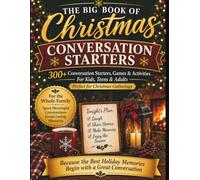 The Big Book of Christmas Conversation Starters: Family Gathering Edition: 300+ Questions, Christmas Games, Party Icebreakers & Table Activities for ... Dinner, Christmas Eve and Holiday Gatherings