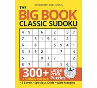 The BIG Book of Classic Sudoku, Volume 1: Large Print: 300+ All-New Puzzles, 5 Difficulty Levels, Bonus Puzzles (Puzzle Queen: The Big Book of Sudoku)