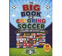 The Big Book of Coloring Soccer: A Coloring and Activity Book (A World Cup Soccer Rhyming Adventure)