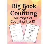 The Big Book of Counting, 50 pages of counting 1 to 10: A teacher created resource. 53 pages | 8.5 x 11 in.