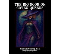The Big Book Of Coven Queens Grayscale Coloring Book (Mad Gods and Gnosticism)
