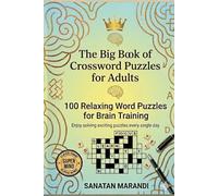 The Big Book of Crossword Puzzles for Adults: 100 Relaxing Word Puzzles for Brain Training, Vocabulary Building and Daily Entertainment | Large Print Crossword Challenges for Adults & Seniors