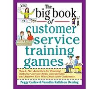 The Big Book of Customer Service Training Games (Big Book Series): Quick, Fun Activities for Training Customer Service Reps, Salespeople, and Anyone Else Who Deals With Customers