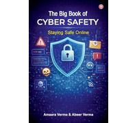 The Big Book of Cyber Safety : Staying Safe Online (Edition1st)