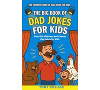 The Big Book of Dad Jokes for Kids: 600+ Hilarious and Cheesy Dad Jokes For Young Kids: 1 (Funny Jokes)
