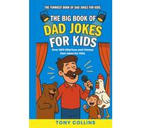 The Big Book of Dad Jokes for Kids: Over 600 Hilarious and Cheesy Dad Jokes For Kids (Funny Jokes)