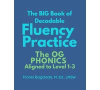 The BIG Book of Decodable Fluency Practice: Aligned to OG Phonics Levels 1-3 (The OG Phonics Series)