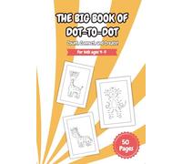 The Big Book of Dot-to-Dot - Count, Connect, and Create!