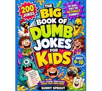 The Big Book of Dumb Jokes for Kids: So Bad… They’re Actually Funny!