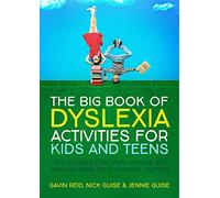 The Big Book of Dyslexia Activities for Kids and Teens: 100+ Creative, Fun, Multi-sensory and Inclusive Ideas for Successful Learning