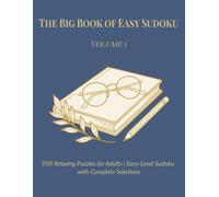 The Big Book of Easy Sudoku - Volume 1: 900 Relaxing Puzzles for Adults | Easy-Level Sudoku with Complete Solutions