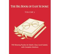 The Big Book of Easy Sudoku - Volume 2: 900 More Relaxing Puzzles for Adults | Easy-Level Sudoku with Complete Solutions