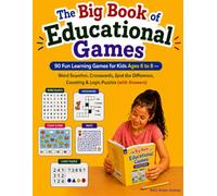 The Big Book of Educational Games: 90 Fun Learning Games for Kids (Ages 6 to 8) - Word Searches, Crosswords, Spot the Difference, Counting & Logic Puzzles (with Answers)