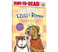 The Big Book of Elvis & Romeo: Elvis & Romeo Go to Dog School; Elvis & Romeo Visit the Vet; Elvis & Romeo and the New Stuffie (An Elvis & Romeo Book)