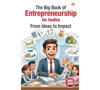 The Big Book of Entrepreneurship in India - From Ideas to Impact (Edition1st)