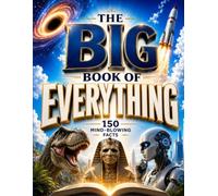 The BIG BOOK of EVERYTHING: 150 mind-blowing facts: 2 (Curivio)