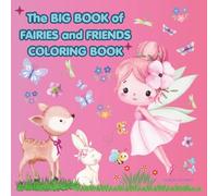 The Big Book of Fairies and Friends Coloring Book