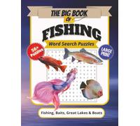 The Big Book of Fishing Word Search Puzzles, Fishing, Baits, Great Lakes and Boats: Fishing Word Search about Fishing | 8.5x11 inches | 120 pages | ... Large Print, for Adults, Seniors & Teens