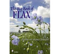 [(The Big Book of Flax : A Compendium of Facts, Art, Lore, Projects and Song)] [By (author) Christian Zinzendorf ] published on (May, 2011)