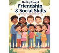The Big Book of Friendship & Social Skills: Gentle Stories That Teach Kindness, Sharing, Listening, and Confidence for Kids
