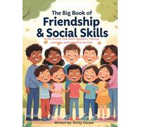 The Big Book of Friendship & Social Skills: Gentle Stories That Teach Kindness, Sharing, Listening, and Confidence for Kids