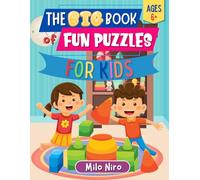 The Big Book Of Fun Puzzles For Kids Ages 6 and Up: Over 200 Fun-Filled Pages of Mazes, Dot to Dot, Word Search, and More.