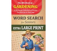 The Big Book of Gardening Word Search for Seniors: 55 Extra Large Print, Easy-Read Puzzles | Relaxing Brain Games for Older Adults and Garden Lovers ... Large Print Word Search Puzzles for Seniors)