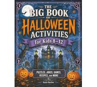 The Big Book of Halloween Activities for Kids 8 - 12: Puzzles, Jokes, Games, Recipes, and More