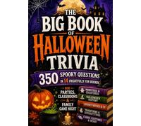 The Big Book of Halloween Trivia: 350 Spooky Questions in 14 Frightfully Fun Rounds - for Parties, Classrooms & Family Game Night
